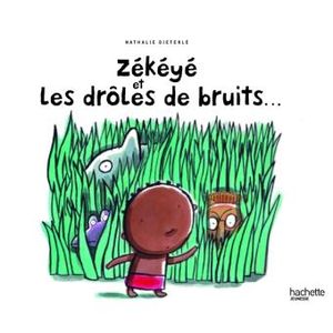 Zékéyé et les drôles de bruits