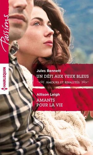 Un défi aux yeux bleus - Amants pour la vie