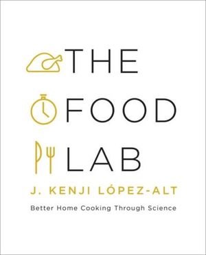 The Food Lab: Better Home Cooking Through Science