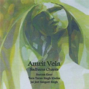 Amrit Vela: Sadhana Chants