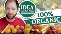 100% Organic Idea Channel Episode