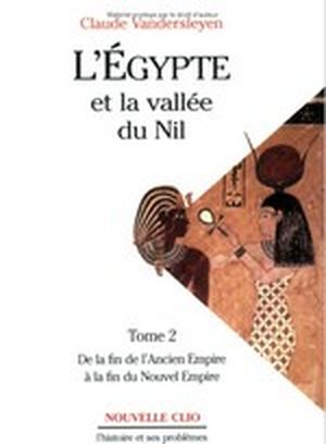 L'Egypte et la vallée du Nil, tome2 : De la fin de l'Ancien Empire à la fin du Nouvel Empire