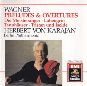 Preludes & Overtures: Die Meistersinger / Lohengrin / Tannhäuser / Tristan und Isolde