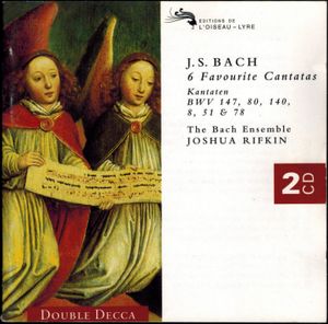 6 Favourite Cantatas: BWV 147, 80, 140, 8, 51 & 78