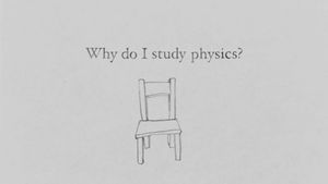 Why Do I Study Physics?