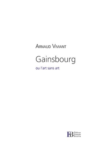 Gainsbourg, l'art sans art