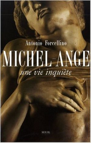 Michel-Ange, une vie inquiète