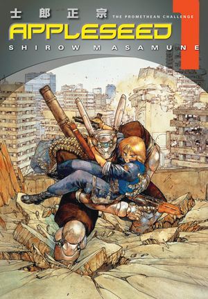 Appleseed Book 1: The Promethean Challenge