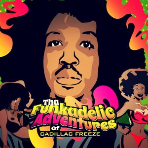 Tha Funkadelic Adventures of Cadillac Freeze