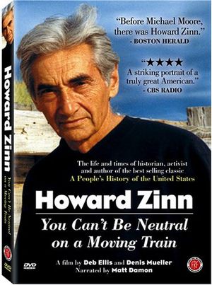 Howard Zinn: You can't be neutral on a moving train
