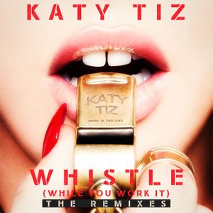 Whistle (While You Work It): The Remixes
