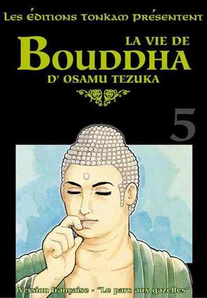 Le Parc aux gazelles - La Vie de Bouddha, tome 5