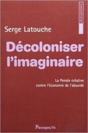 Décoloniser l'imaginaire : La Pensée créative contre l'économie de l'absurde