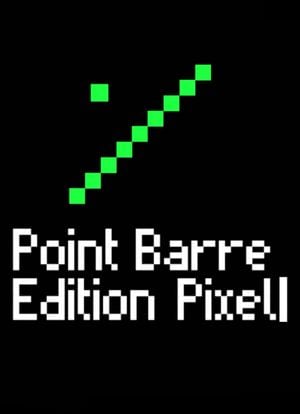 Point Barre: Édition Pixel