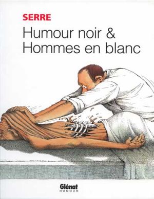 Humour noir et hommes en blanc