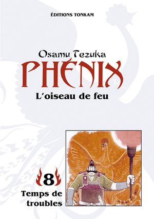 Temps de trouble 2 - Phénix, l'oiseau de feu, tome 8