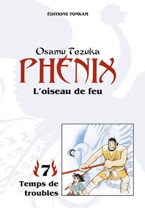 Temps de trouble 1 - Phénix, l'oiseau de feu, tome 7