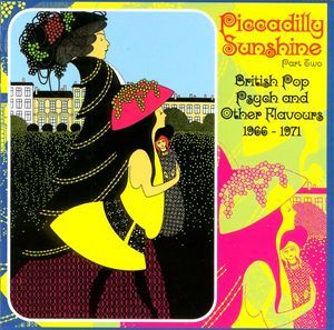 Piccadilly Sunshine Part Two: British Pop Psych and Other Flavours 1966 - 1971