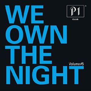 P1 Club, Volume 5: We Own the Night