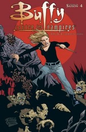 Le coeur d'une tueuse - Buffy contre les vampires - Saison 4 - Tome 11