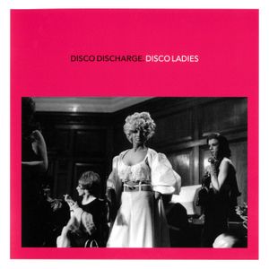 Disco Discharge: Disco Ladies