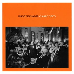 Disco Discharge: Classic Disco