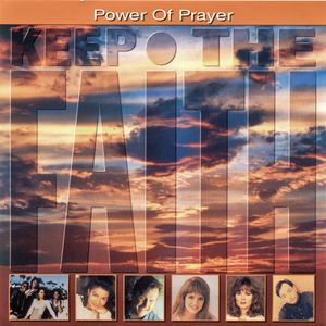 Keep the Faith: Power of Prayer