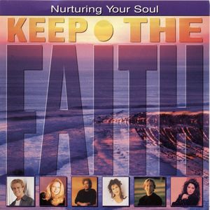 Keep the Faith - Nurturing Your Soul