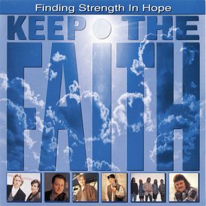 Keep the Faith: Finding Strength in Hope