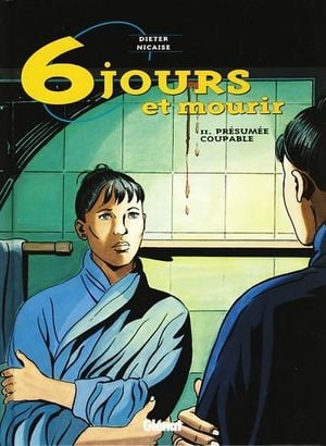 Présumée coupable - 6 jours et mourir, tome 2