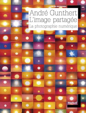 L' Image partagée - La photographie numérique