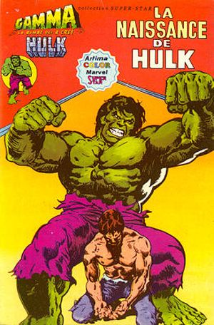 La naissance de Hulk - Gamma la bombe qui a créé Hulk, tome 1