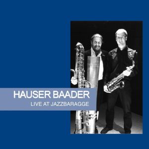 Hauser Baader Live at Jazzbaragge (Live)