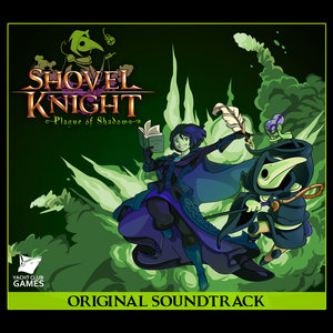 Shovel Knight: Plague of Shadows Original Soundtrack (OST)