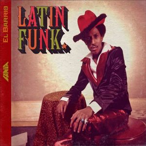 El Barrio Latin Funk: Nuyorican Funk 1968–1976