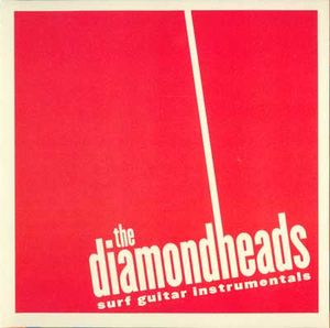 The Diamondheads: Surf Guitar Instrumentals