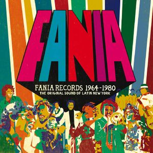 Fania Records 1964-1980: The Original Sound of Latin New York