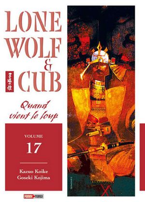 Quand vient le loup - Lone Wolf & Cub, tome 17