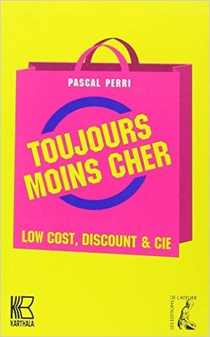 Toujours moins cher, Low Cost, discount & Cie