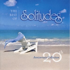 The Best of Solitudes: 20th Anniversary Collection