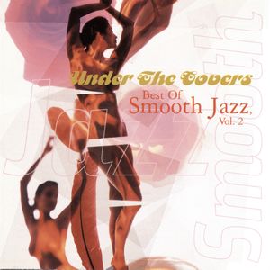 Best of Smooth Jazz, Volume 2: Under the Covers