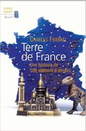 Terre de France, une histoire de 500 millions d'années