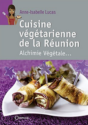 Cuisine végétarienne de la Réunion, alchimie végétale