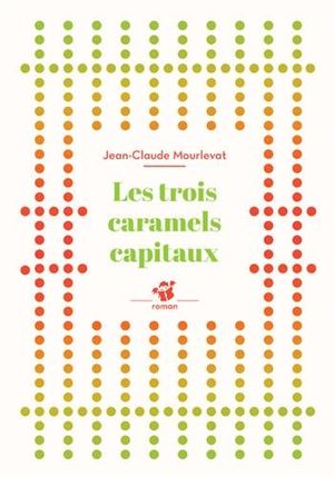 Les trois caramels capitaux