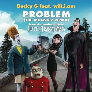 Problem (From “Hotel Transylvania”) (The Monster remix)