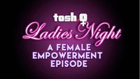 Ladies' Night: A Female Empowerment Episode