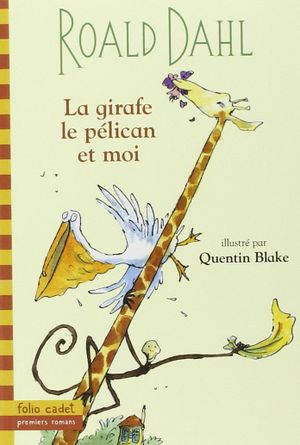 La Girafe, le Pélican et moi