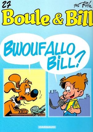 Bwouf allo Bill ? - Boule et Bill (nouvelle édition), tome 27
