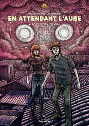 La voyante aveugle, En attendant l'aube tome 2