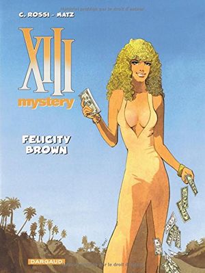 Felicity Brown - XIII Mystery, tome 9